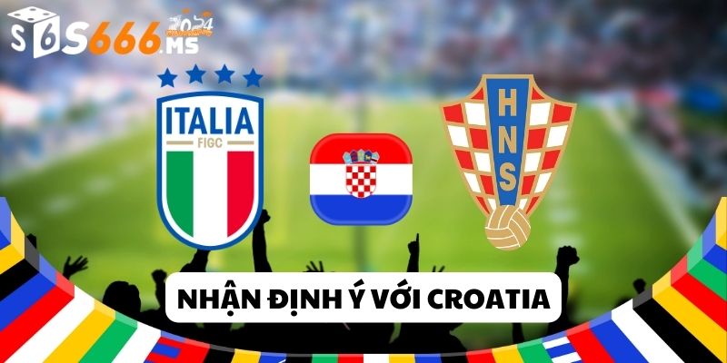 nhận định ý với croatia