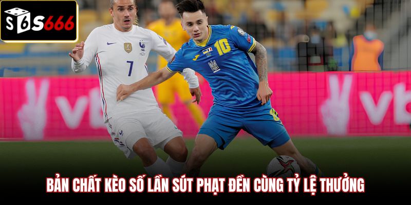 Kèo Số Lần Sút Phạt Đền | Phân Tích VAR Chốt Odds x4 S666 1 Sức hút tỷ lệ thưởng từ cơ chế cược phụ penalty