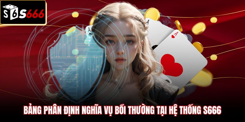 bang-phan-dinh-nghia-vu-boi-thuong-tai-he-thong-s666 Bảng tiêu chuẩn miễn trừ trách nhiệm và nghĩa vụ bồi thường
