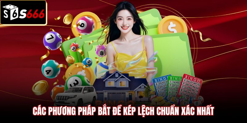 Kép Lệch Gồm 10 Số Nào? Cách Ép Dàn 1 Ăn 99.9 Tại S666 2 Phương pháp soi cầu kép lệch chuẩn xác mỗi ngày