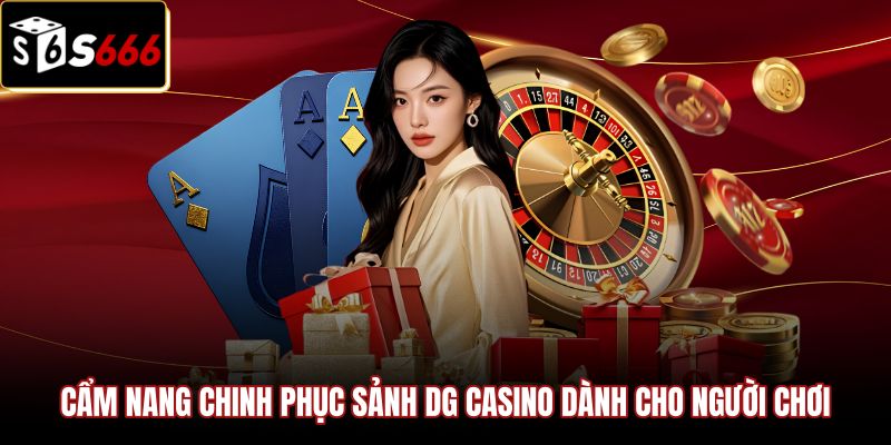 cam-nang-chinh-phuc-sanh-dg-casino-danh-cho-nguoi-choi Chiến thuật soi cầu và nạp tiền nhanh tại sảnh DG casino