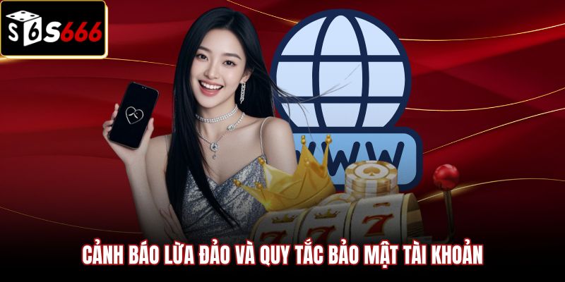 canh-bao-lua-dao-va-quy-tac-bao-mat-tai-khoan Tiêu chí nhận diện website giả mạo bảo vệ an toàn tài khoản