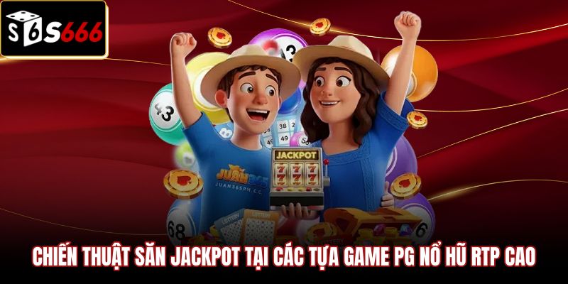 chien-thuat-san-jackpot-tai-cac-tua-game-pg-no-hu-rtp-cao Chiến thuật chọn trò chơi RTP cao trong sảnh PG nổ hũ