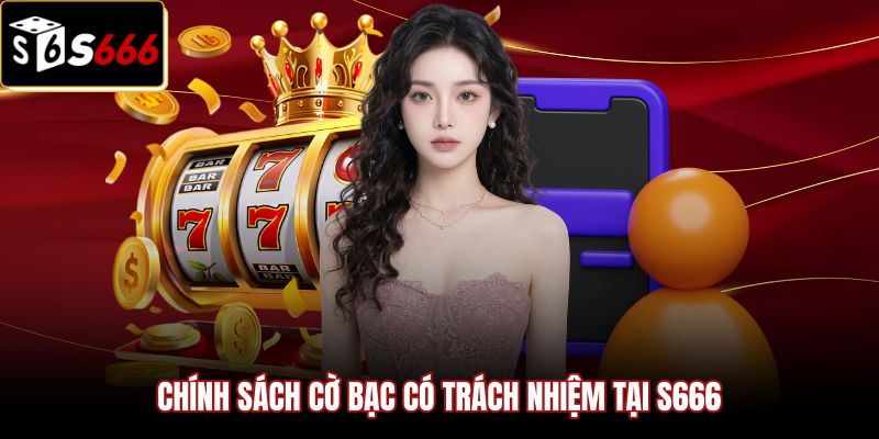 chinh-sach-co-bac-co-trach-nhiem-tai-s666 Quy định hỗ trợ xoá tài khoản S666 an toàn minh bạch