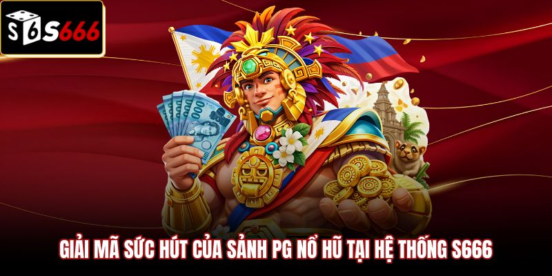 giai-ma-suc-hut-cua-sanh-pg-no-hu-tai-he-thong-s666 Chất lượng đồ họa 3D sắc nét tại sảnh PG nổ hũ