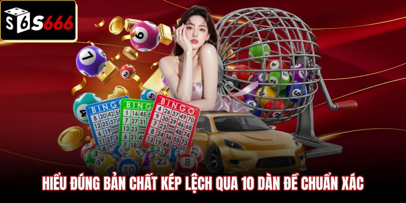 Kép Lệch Gồm 10 Số Nào? Cách Ép Dàn 1 Ăn 99.9 Tại S666 1 Bản chất quy luật bóng âm dương của kép lệch