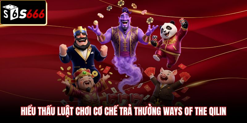 hieu-thau-luat-choi-co-che-tra-thuong-ways-of-the-qilin Quy luật biểu tượng và cơ chế trả thưởng chi tiết