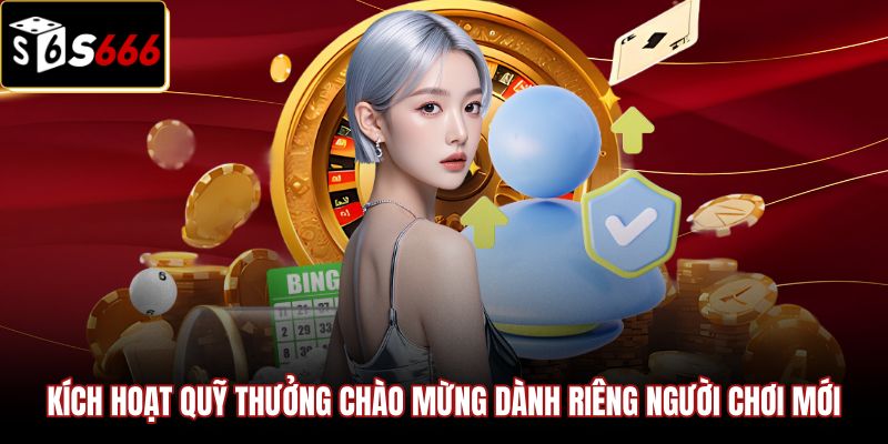 Đăng Ký S666 | Hướng Dẫn Định Danh KYC Tặng 8.888K 3 Quỹ thưởng chào mừng và đặc quyền hấp dẫn khi đăng ký S666
