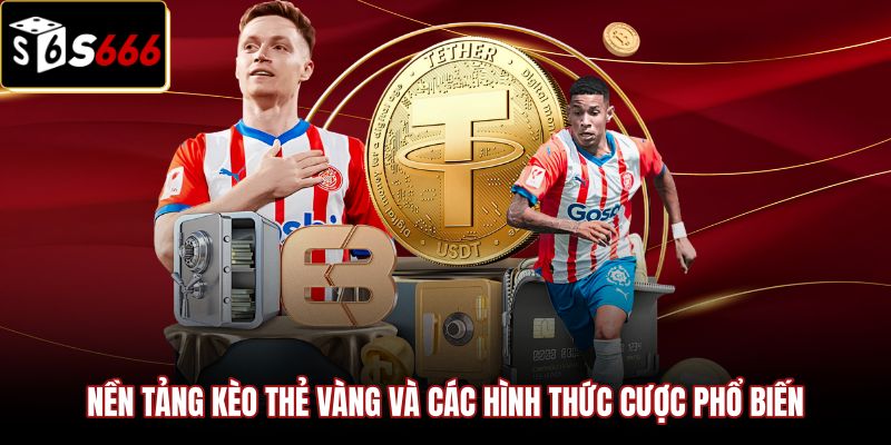 Kèo Thẻ Vàng - Cách Đọc Tỷ Lệ Tài Xỉu Chuẩn Tại S666 1 Cơ chế vận hành và các định dạng cược kèo thẻ vàng