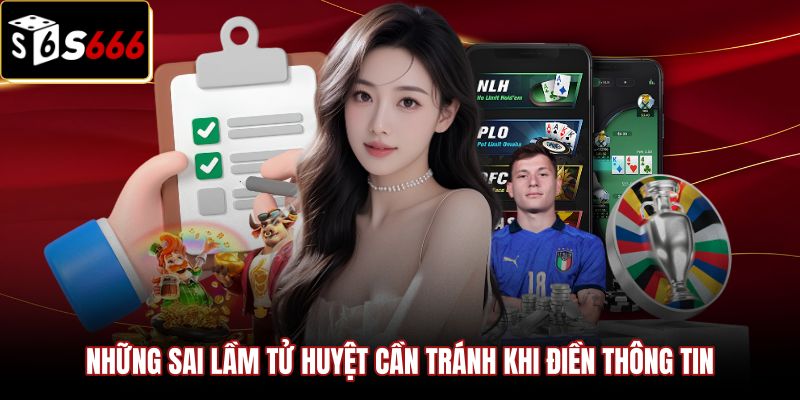 nhung-sai-lam-tu-huyet-can-tranh-khi-dien-thong-tin Danh sách lỗi nghiêm trọng cần lưu ý khi điền dữ liệu