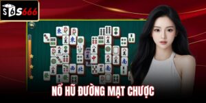 Quy luật trả thưởng và thuật toán nổ hũ đường mạt chược