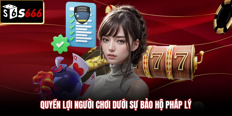 quyen-loi-nguoi-choi-duoi-su-bao-ho-phap-ly An toàn tài sản dưới giấy phép hoạt động minh bạch