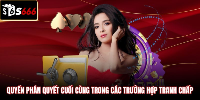 Miễn Trừ Trách Nhiệm S666 | Quy Định Từ Chối Bồi Thường 1 Quyền phán quyết miễn trừ trách nhiệm khi xảy ra tranh chấp