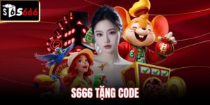 Nguồn phát hành S666 tặng code chính thức từ nhà cái