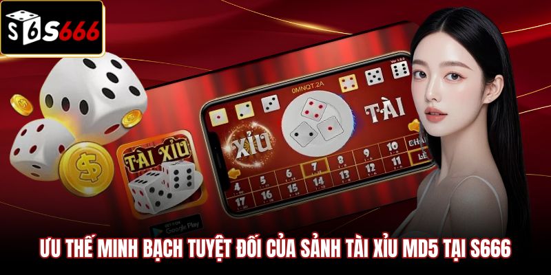 uu-the-minh-bach-tuyet-doi-cua-sanh-tai-xiu-md5-tai-s666 Sảnh MD5 an toàn để áp dụng cách soi cầu tài xỉu